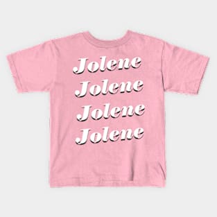 jolene still jolene Kids T-Shirt